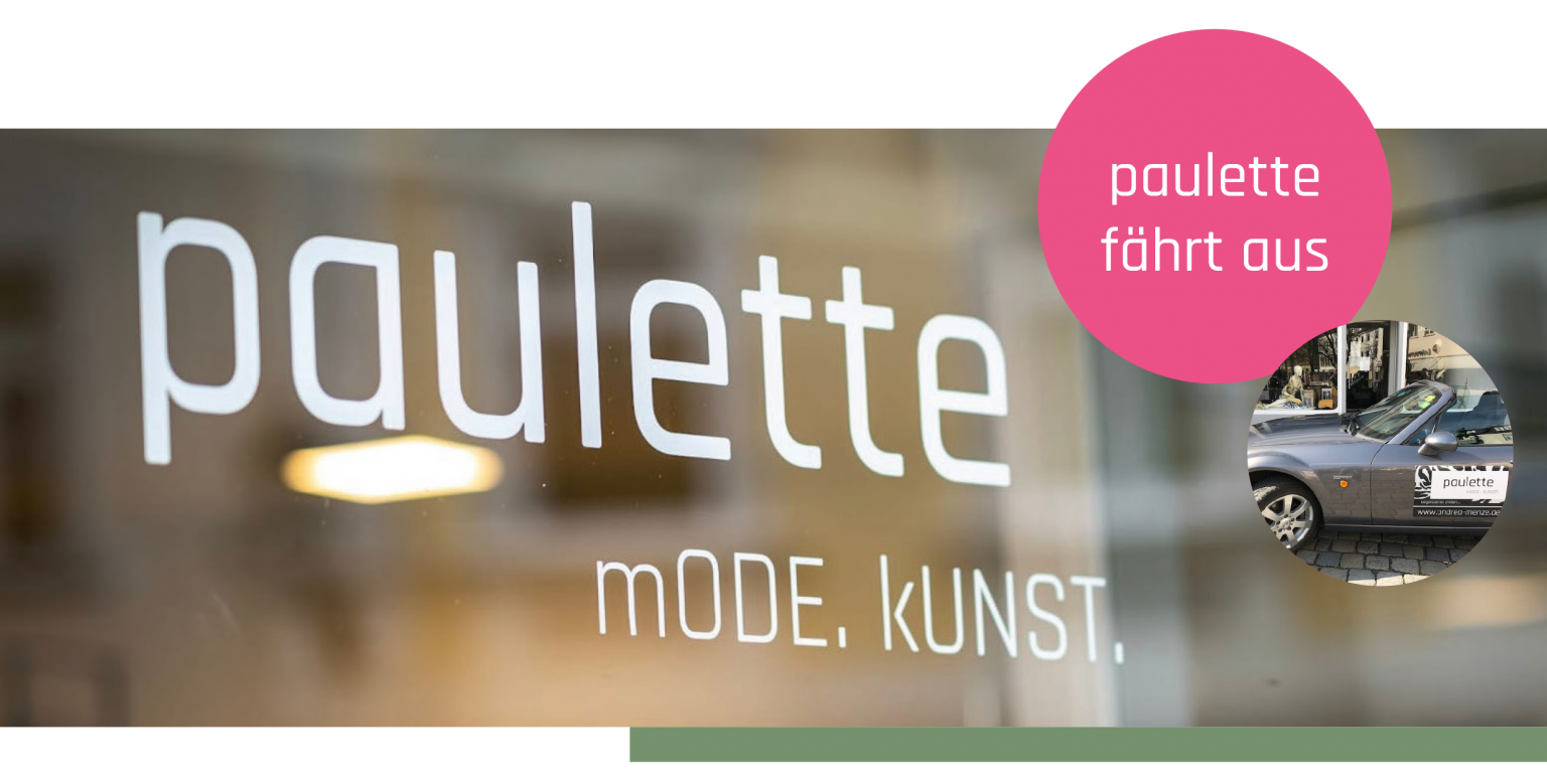 *paulette fährt aus Paulette mODE. kUNST.